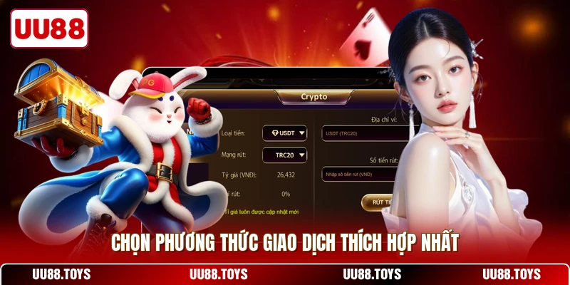 Chọn phương thức giao dịch thích hợp nhất
