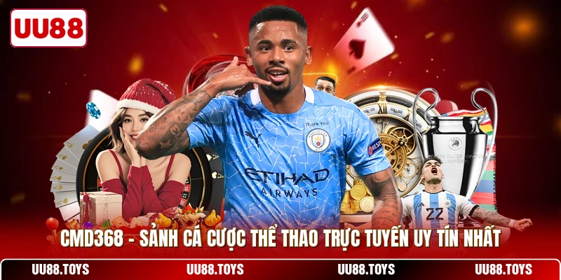 CMD368 - Sảnh Cá Cược Thể Thao Trực Tuyến Uy Tín Nhất