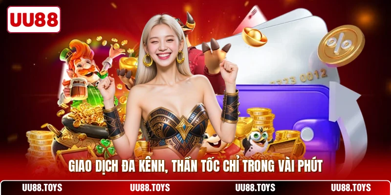 Giao dịch đa kênh, thần tốc chỉ trong vài phút