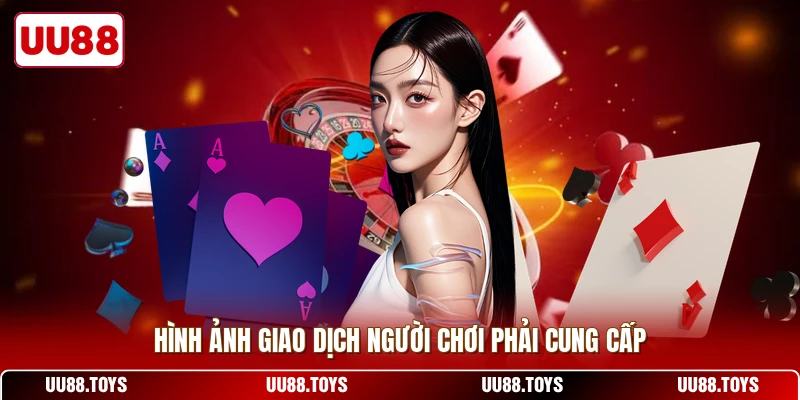 Hình ảnh giao dịch người chơi phải cung cấp