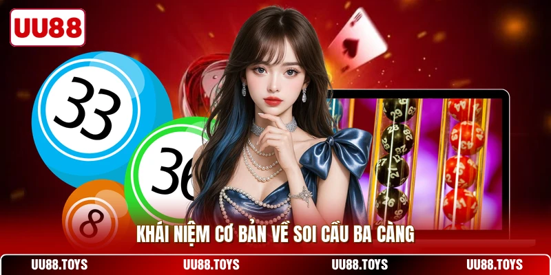 Khái niệm cơ bản về soi cầu ba càng