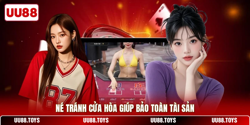 Né tránh cửa Hòa giúp bảo toàn tài sản