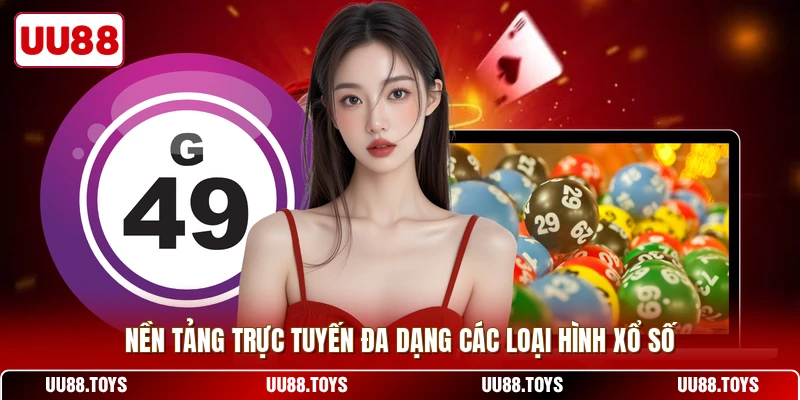 Nền tảng trực tuyến đa dạng các loại hình xổ số
