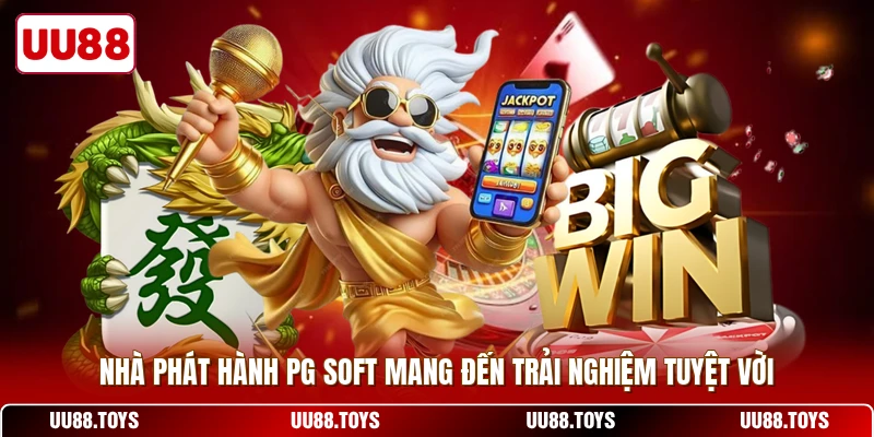 Nhà phát hành pg soft mang đến trải nghiệm tuyệt vời