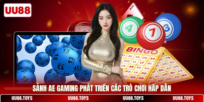Sảnh AE gaming phát triển các trò chơi hấp dẫn