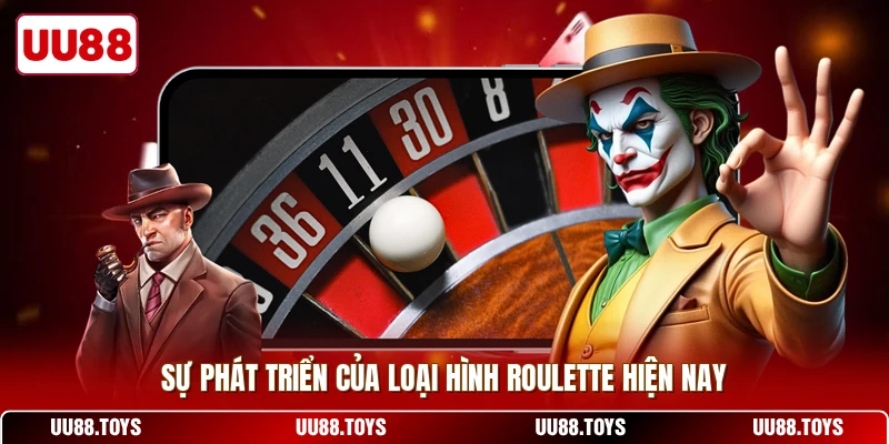 Sự phát triển của loại hình roulette hiện nay