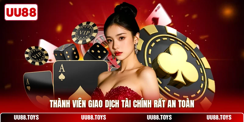Thành viên giao dịch tài chính rất an toàn