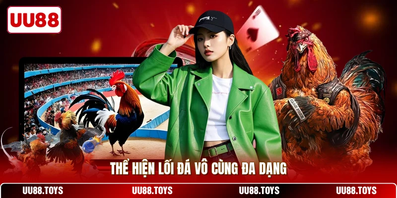 Thể hiện lối đá vô cùng đa dạng