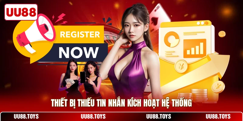 Thiết bị thiếu tin nhắn kích hoạt hệ thống