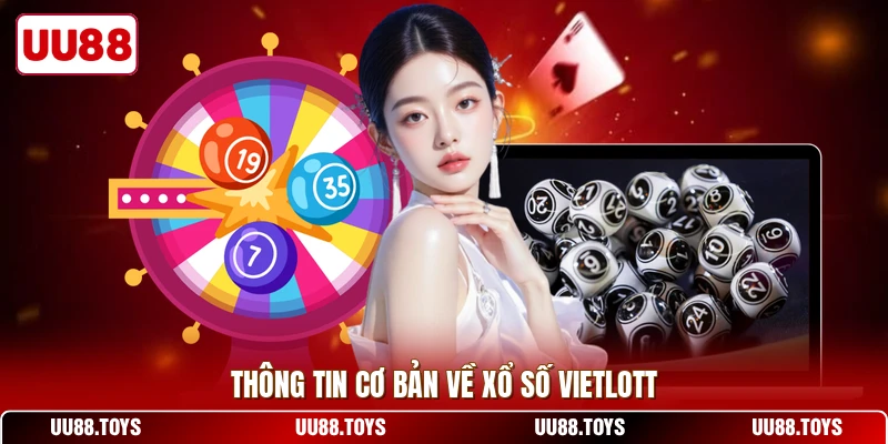 Thông tin cơ bản về xổ số Vietlott