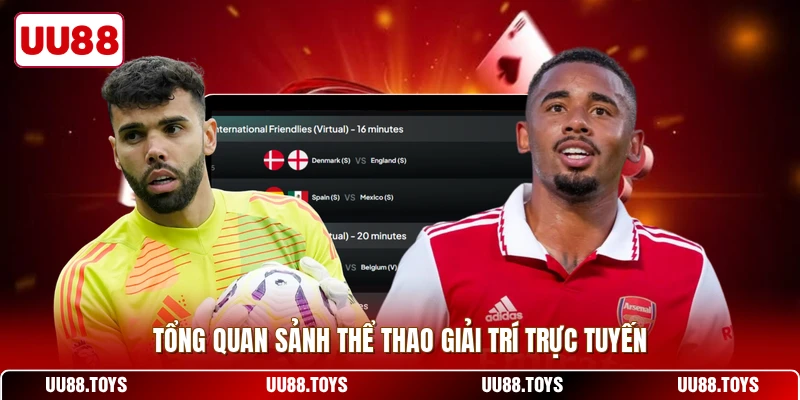 Tổng quan sảnh thể thao giải trí trực tuyến