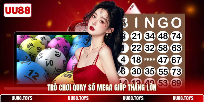 Trò chơi quay số Mega giúp thắng lớn