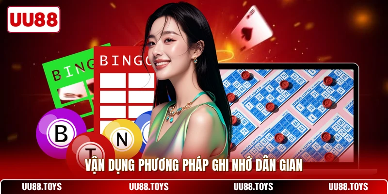 Vận dụng phương pháp ghi nhớ dân gian
