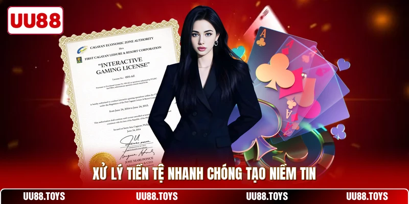 Xử lý tiền tệ nhanh chóng tạo niềm tin